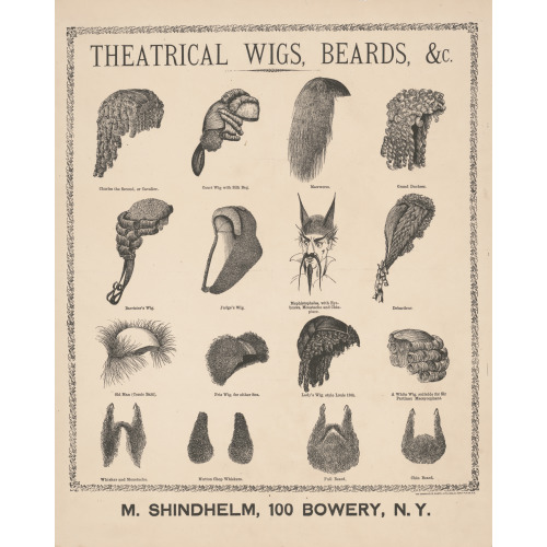 Theatrical Wigs, Beards, &c. M. Shindhelm, 100 Bowery, New York /, circa 1870