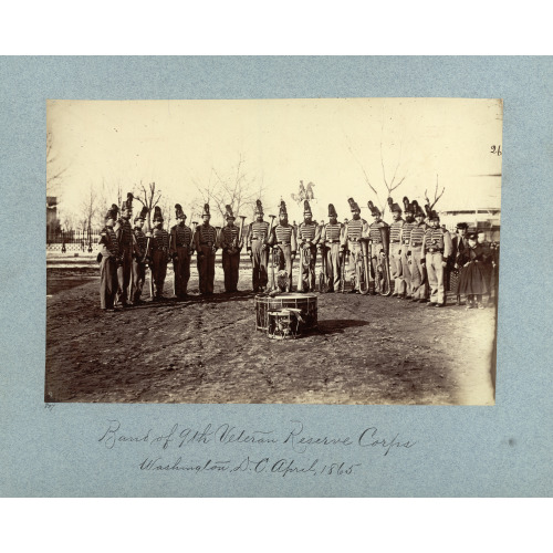 Band Of 9th Veteran Reserve Corps, Washington, D.C., April, 1865