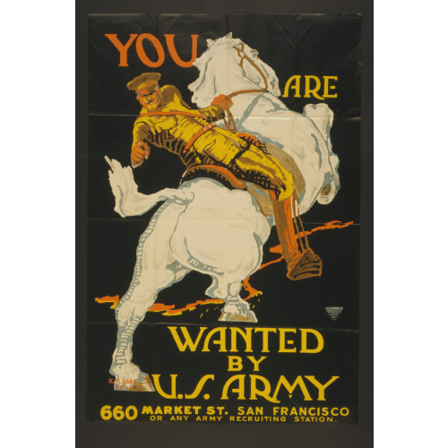 You Are Wanted By The U.S. Army 660 Market St. San Francisco Or Any Army Recruiting Station /...