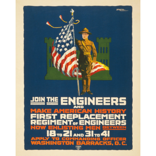 Join The Engineers And Make American History First Replacement Regiment Of Engineers /, circa 1917
