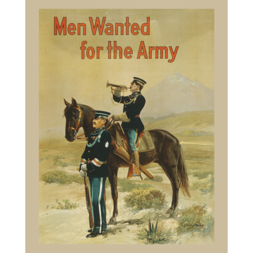 Men Wanted For The Army, circa 1910