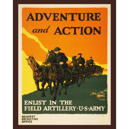 Adventure And Action Enlist In The Field Artillery, U.S. Army /, 1919