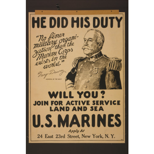 He Did His Duty - Will You? U.S. Marines - Join For Active Service Land And Sea /, circa 1914