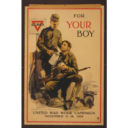 For Your Boy United War Work Campaign, November 11-18, 1918 /