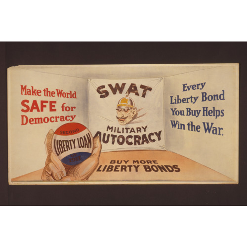 Make The World Safe For Democracy Every Liberty Bond You Buy Helps Win The War : Buy More...