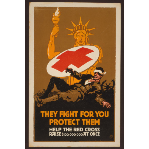 They Fight For You - Protect Them Help The Red Cross Raise $100,000,000 At Once /, 1917