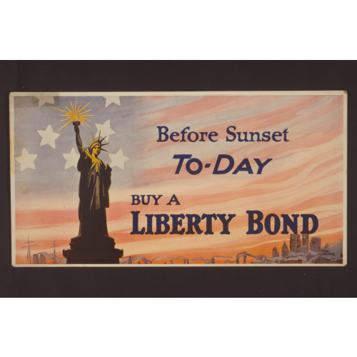 Before Sunset To-Day Buy A Liberty Bond, 1917