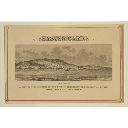 Easter Card--Cape Mount--A Gift To The Members Of The Foreign Missionary Box Association Of The...