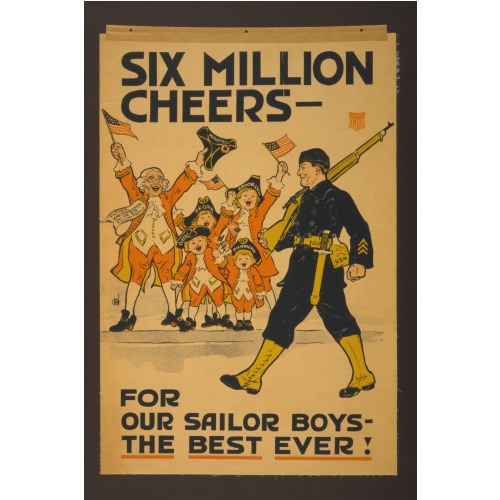 Six Million Cheers - For Our Sailor Boys - The Best Ever!, 1918