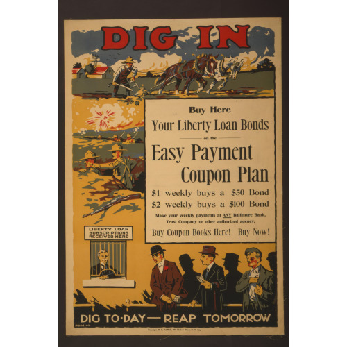 Dig In--Buy Here--Your Liberty Loan Bonds On The Easy Payment Coupon Plan Dig To-Day - Reap...