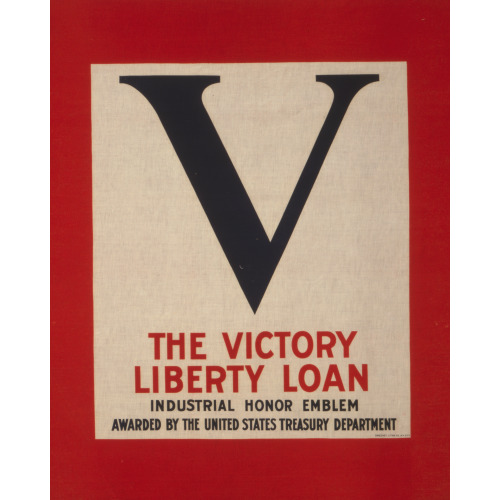V--The Victory Liberty Loan Industrial Honor Emblem Awarded By The United States Treasury...