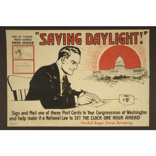 Saving Daylight! Sign And Mail One Of These Post Cards To Your Congressman At Washington And...