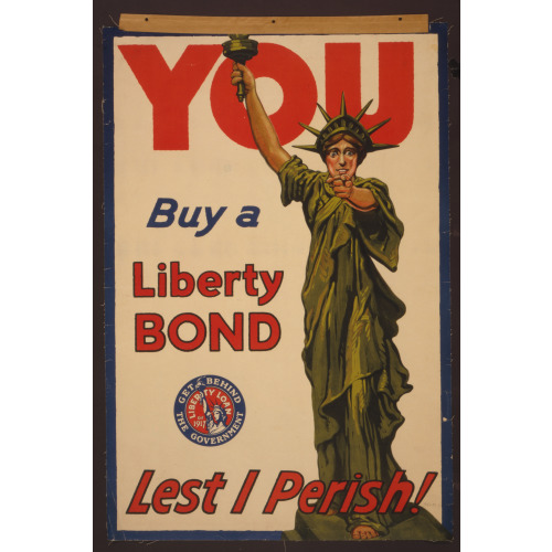 You--Buy A Liberty Bond--Lest I Perish!, 1917