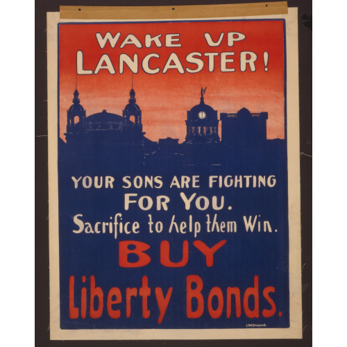 Wake Up Lancaster! Your Sons Are Fighting For You--Sacrifice To Help Them Win--Buy Liberty...