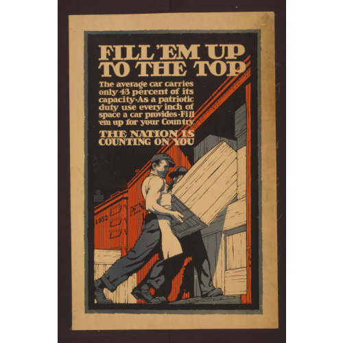 Fill 'em Up To The Top The Nation Is Counting On You, 1917