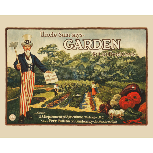 Uncle Sam Says - Garden To Cut Food Costs Ask The U.S. Department Of Agriculture, Washington...