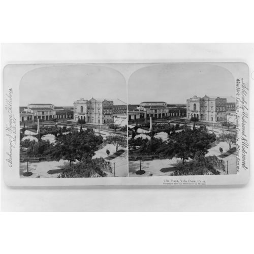 The Plaza, Villa Clara, Cuba, 1899