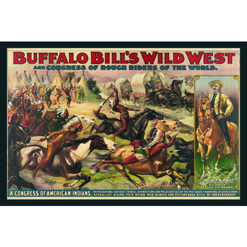 Buffalo Bill's Wild West And Congress Of Rough Riders Of The World A Congress Of American...