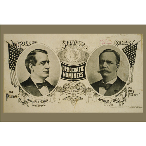 Democratic Nominees For President William J. Bryan Of Nebraska And Arthur Sewall Of Maine For...