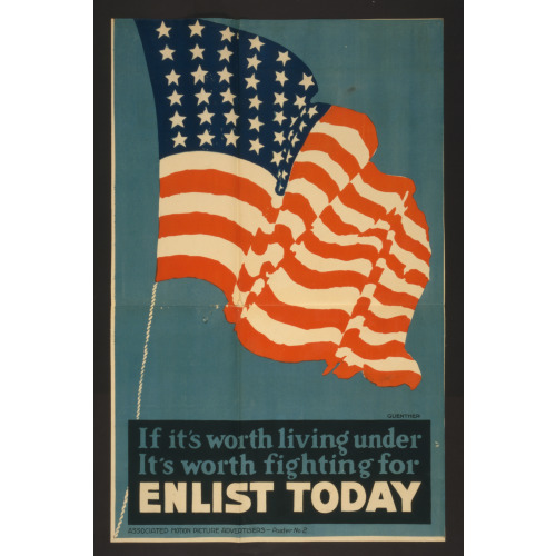 If It's Worth Living Under, It's Worth Fighting For--Enlist Today, circa 1917
