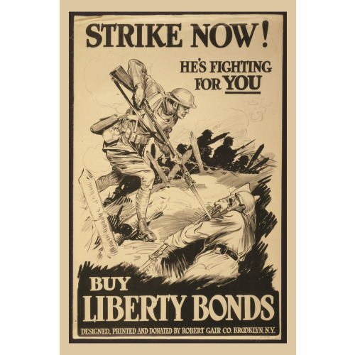 Strike Now, He's Fighting For You, Buy Liberty Bonds, 1918