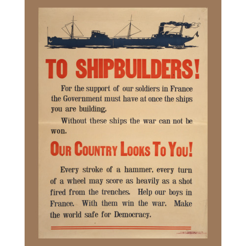 To Shipbuilders! Our Country Looks To You!, 1917