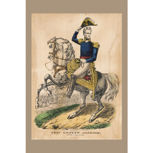 Genl. Andrew Jackson: The Hero Of New Orleans, circa 1835