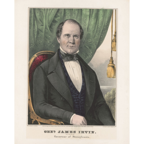 Genl. James Irvin: Whig Candidate For Governor Of Pennsylvania, 1847
