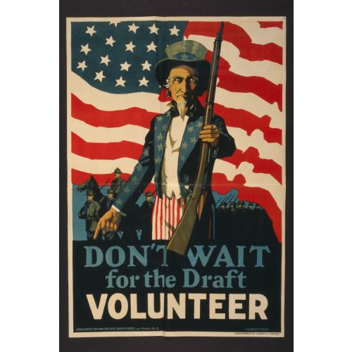 Don't Wait For The Draft--Volunteer, 1917