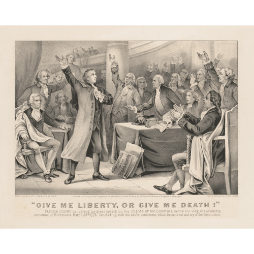 Give Me Liberty, Or Give Me Death! Patrick Henry Delivering His Great Speech On The Rights Of...