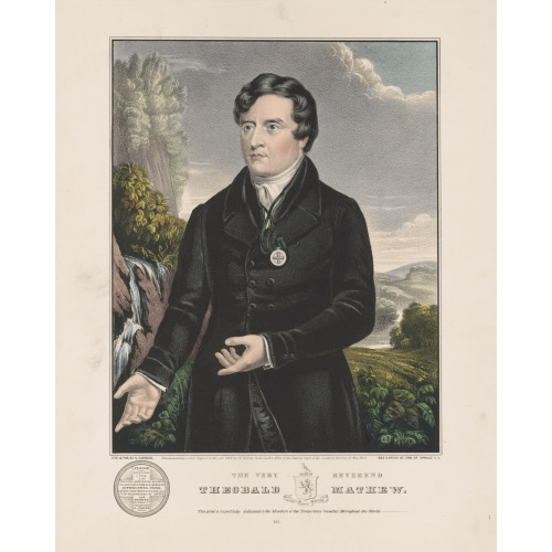 The Very Reverend Theobald Mathew: This Print Is Respectfully Dedicated To The Members Of The...
