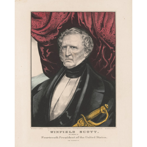 Winfield Scott: Whig Candidate For Fourteenth President Of The United States, 1852