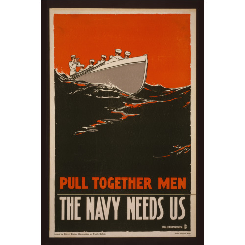 Pull Together Men - The Navy Needs US, 1917