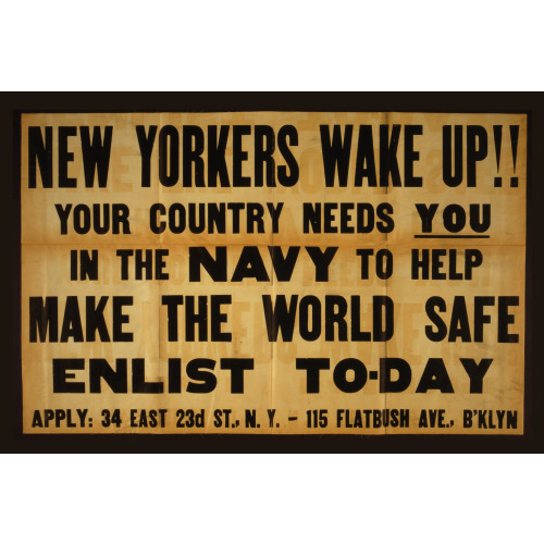 New Yorkers Wake Up!! Your Country Needs You In The Navy To Help Make The World Safe--Enlist...