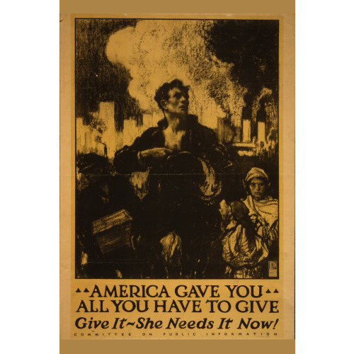 America Gave You All You Have To Give, Give It - She Needs It Now!, 1917