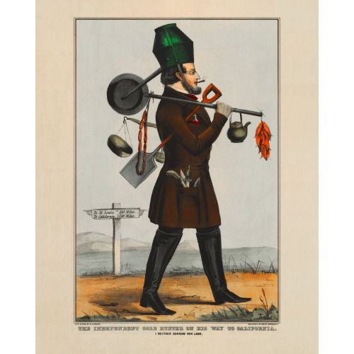 The Independent Gold Hunter On His Way To California: I Neither Borrow Nor Lend, circa 1849