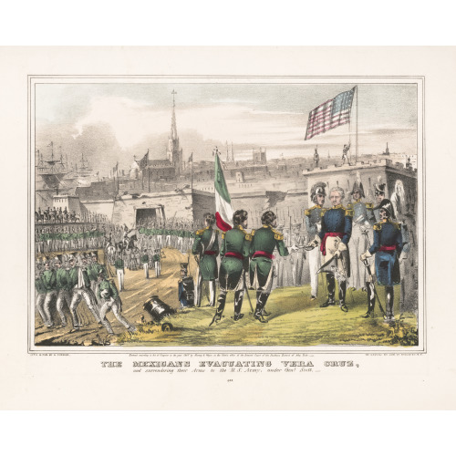 Mexicans Evacuating Vera Cruz: And Surrendering Their Arms To The U.S. Army, Under Genl. Scott, 1847