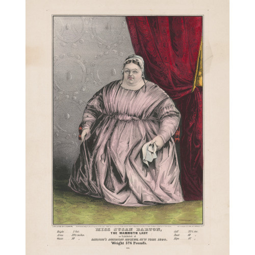 Miss Susan Barton: The Mammoth Lady, As Exhibited At Barnum's American Museum, New York 1849...