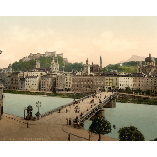 Town Bridge, Salzburg, Austro-Hungary, circa 1890