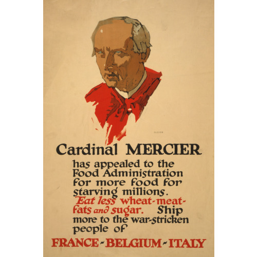 Cardinal Mercier Has Appealed To The Food Administration For More Food For Starving Millions, 1917
