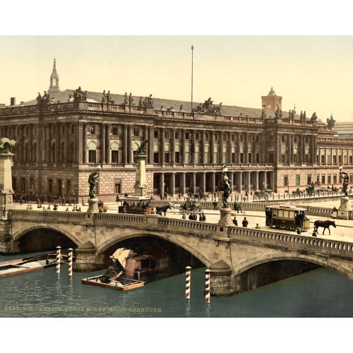 Frederick's Bridge And The Bourse, Berlin, Germany, circa 1890