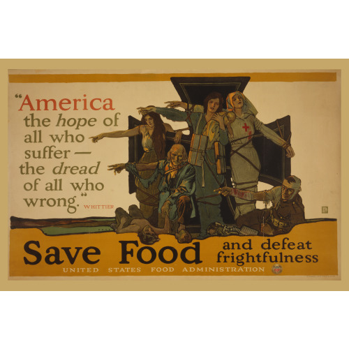 America, The Hope Of All Who Suffer, The Dread Of All Who Wrong, Whittier. Save Food And Defeat...