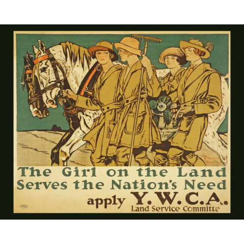 The Girl On The Land Serves The Nation's Need Apply Y.W.C.A. Land Service Committee /, 1918