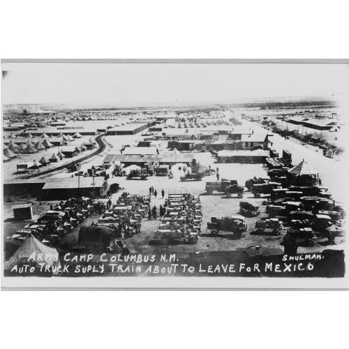 Army Camp Columbus, New Mexico, Auto Truck Supply Train About To Leave For Mexico, circa 1916