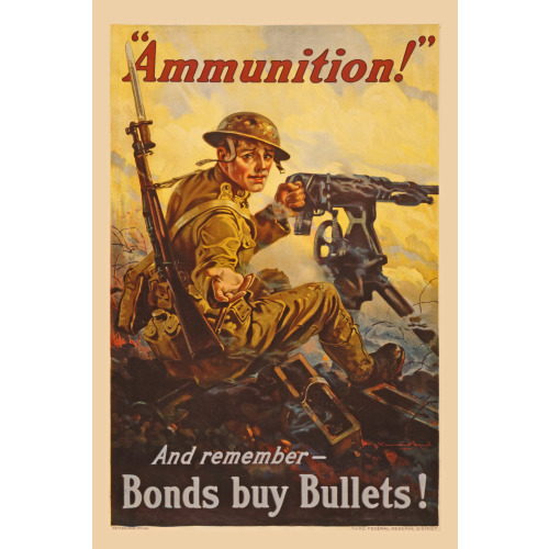 Ammunition! And Remember - Bonds Buy Bullets!, 1918
