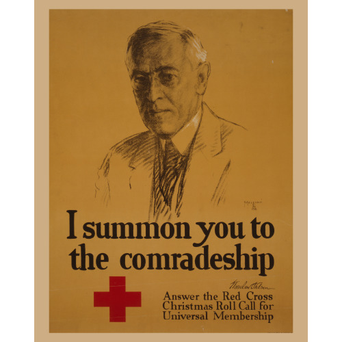 I Summon You To The Comradeship - Woodrow Wilson Answer The Red Cross Christmas Roll Call For...