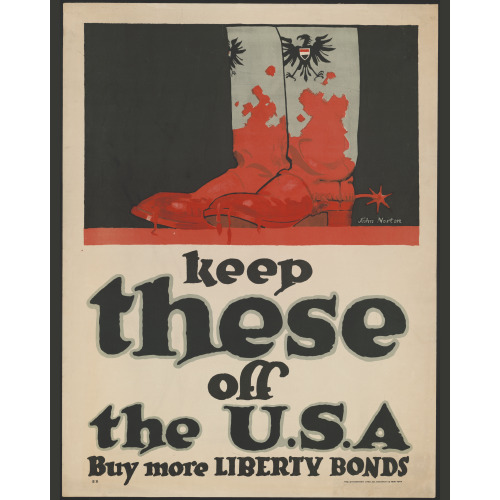 Keep These Off The U.S.A. - Buy More Liberty Bonds, circa 1918