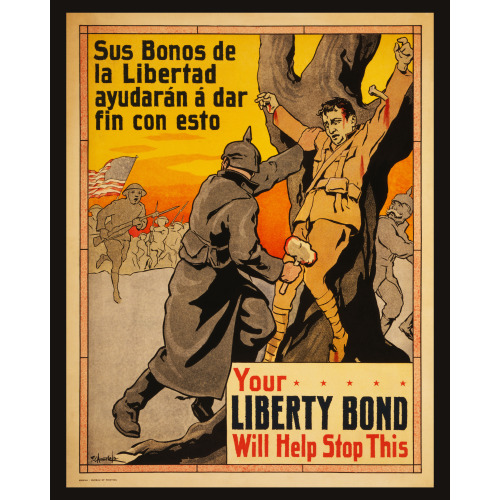 Your Liberty Bond Will Help Stop This - Sus Bonos De La Libertad Ayudaran A Dar Fin Con Esto, 1917