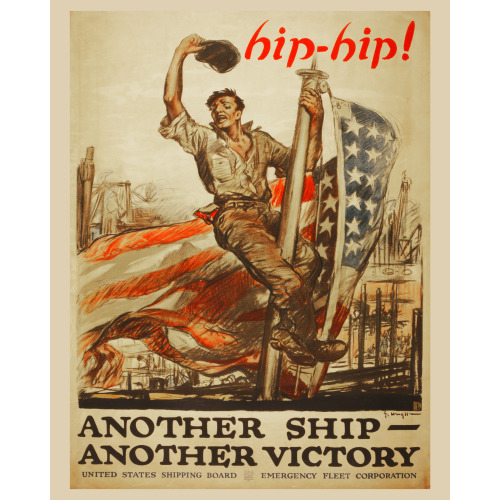 Hip-Hip--Another Ship--Another Victory U.S. Shipping Board