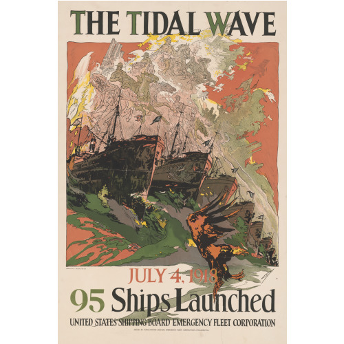 The Tidal Wave--July 4, 1918--95 Ships Launched United States Shipping Board Emergency Fleet...